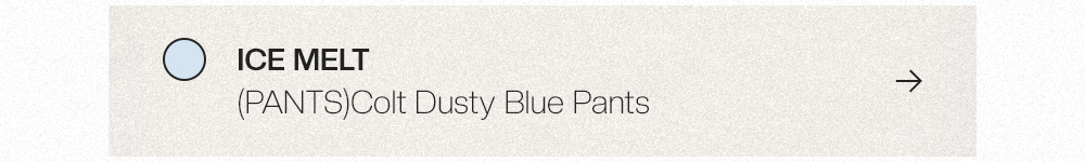 ICE MELT - Colt Dusty Blue Pants 상세보기